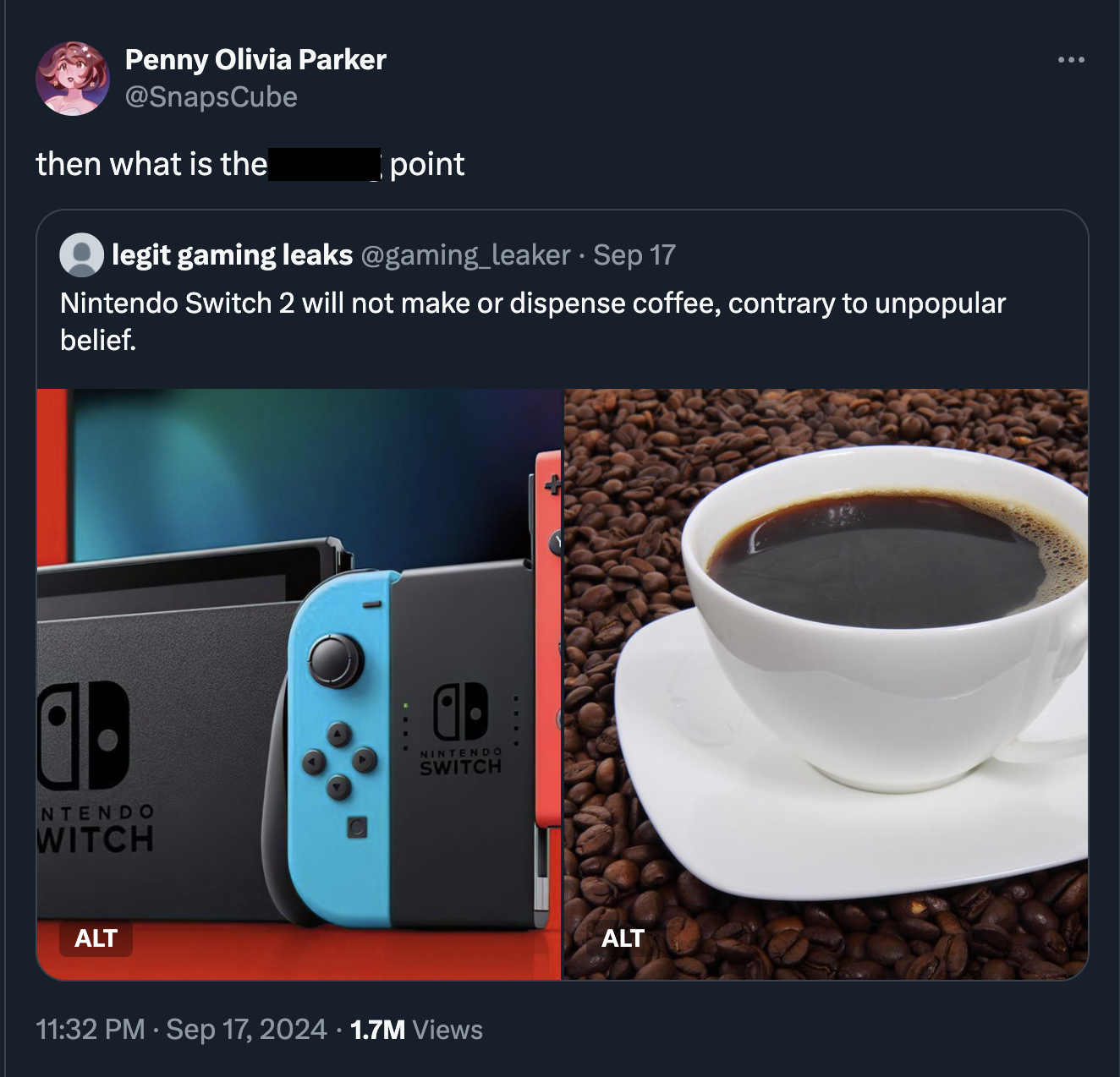 Penny Olivia Parker then what is the point legit gaming leaks Sep 17 Nintendo Switch 2 will not make or dispense coffee, contrary to unpopular belief. a Ntendo Witch Mintendo Switch Alt 1.7M Views Alt